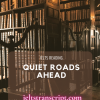 Quiet roads ahead