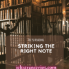 STRIKING THE RIGHT NOTE