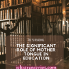 The Significant Role of Mother Tongue in Education