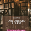 ARE ARTISTS LIARS?