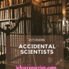 Accidental Scientists