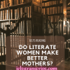Do literate women make better mothers?