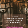 SINGLE-GENDER EDUCATION: A CASE MADE?
