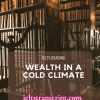 Wealth in A Cold Climate