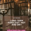 LONG-TERM FORECAST: HOT AND DRY